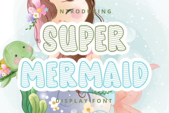 Super Mermaid: A Playful Display Font for Creative Projects